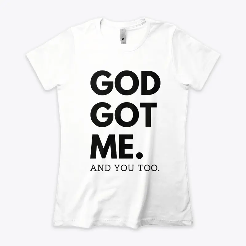 Limited Edition GOD GOT ME 