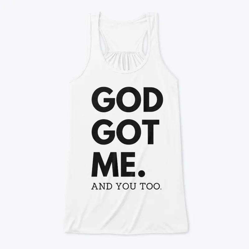 Limited Edition GOD GOT ME 