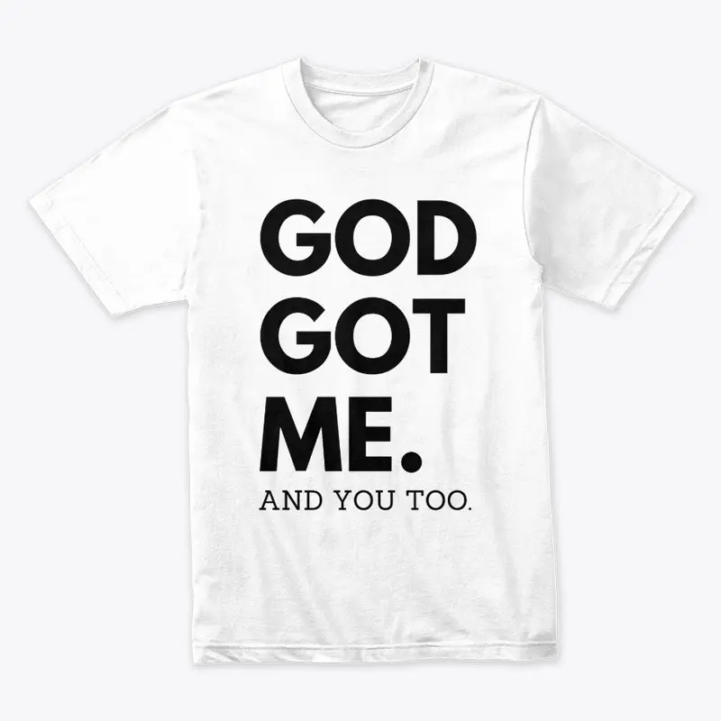 Limited Edition GOD GOT ME 